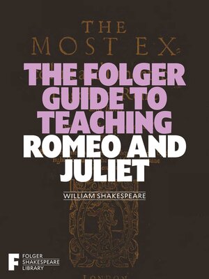 cover image of The Folger Guide to Teaching Romeo and Juliet
